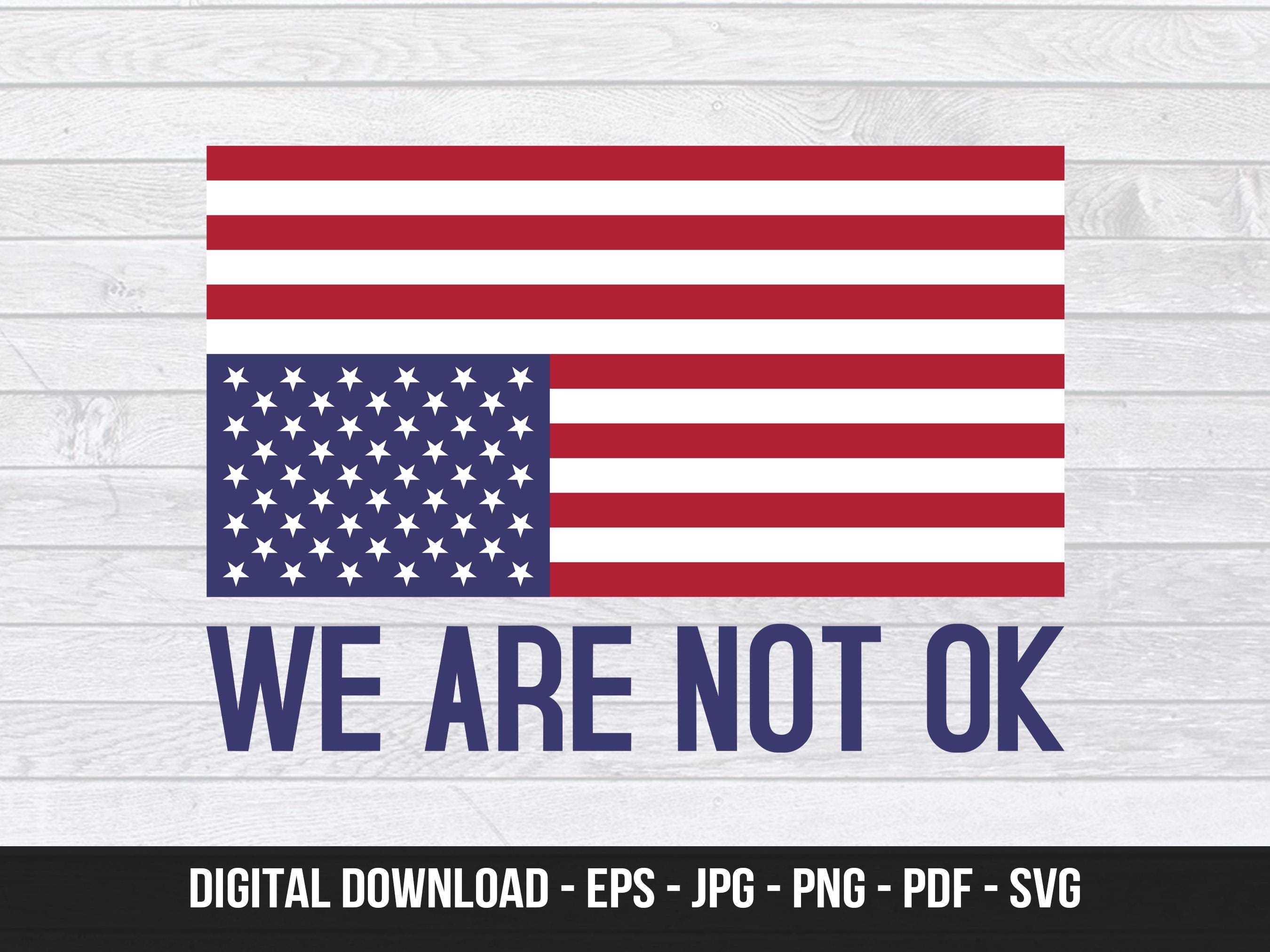 We Are Not OK - Upside Down US Flag - Digital Download -  Civil Rights,  Abortion Rights, LGBTQ Rights