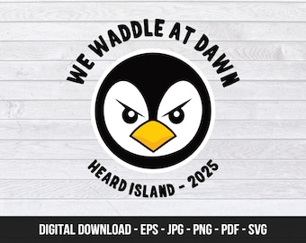 We Waddle At Dawn - Digital Download - SVG - Anti Tariff  - Penguins Against Tariffs
