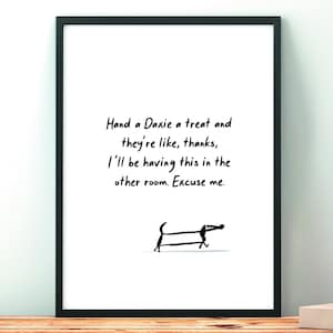 Dachshund, Sausage Dog, Doxie, Wiener, Gift, Phrase, Humour, Art, Print, Dog, Daxie Poster, Decor, Home, Digital Download, Typography