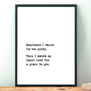 Dachshund, Sausage Dog, Doxie, Wiener, Gift, Phrase, Humour, Art, Print, Dog, Daxie Poster, Decor, Home, Digital Download, Typography