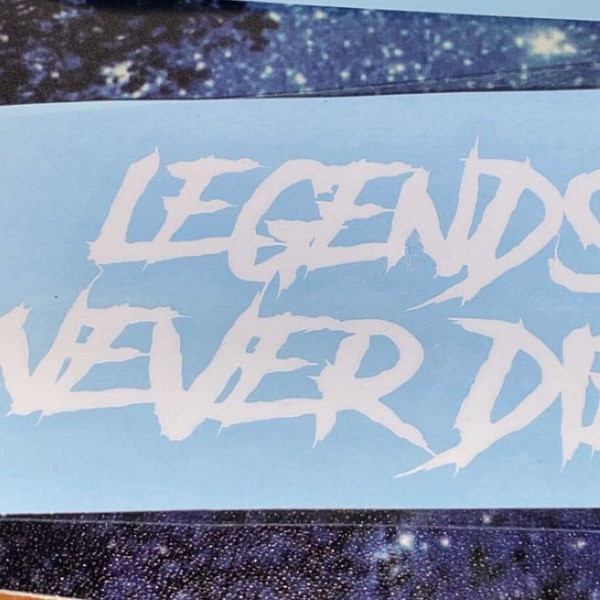 Legends Never Die Car Decal