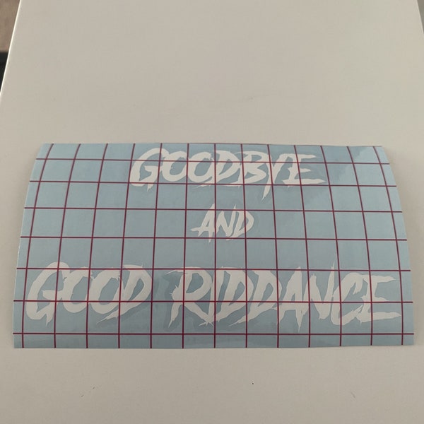 Goodbye & Good Riddance Sticker