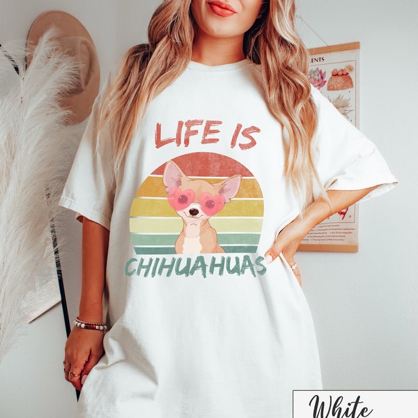 Life Is Chihuahua Shirt, Chihuahua Lover Gift, Fur Mama Tshirt, Chihuahua Dog Shirt, Chihuahua Owner T-shirt, Cute Chihuahua Tshirt