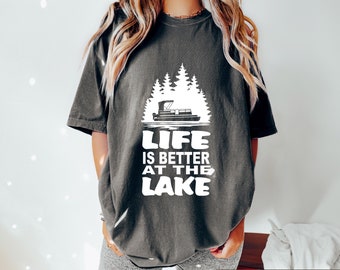 Life Is Better At The Lake Shirt, Lake Life Tshirt, Lake Trip T-Shirt, Lake Shirts, Travel Lover Gift, Camper Shirt, Outdoors Shirt
