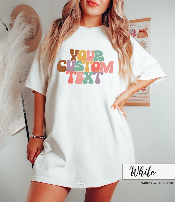 Custom Groovy Text Shirt - Personalized Text T-Shirt - Make Your Own Text Shirt – Custom Your Text Shirt - Personalized Groovy Text Shirt