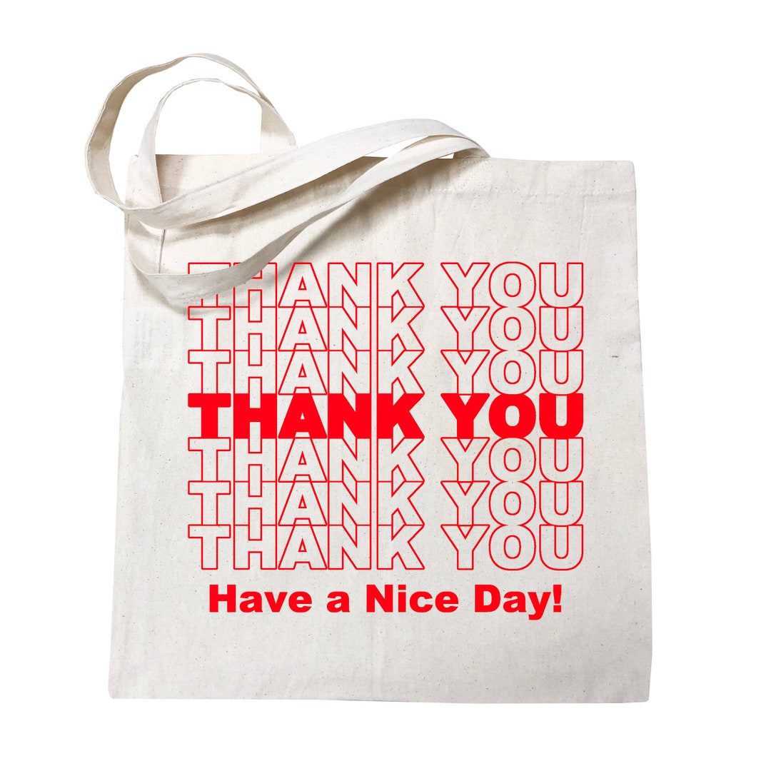 Funny Thank You Have a Nice Day Reusable Canvas Tote Bag, Canvas Bag ...