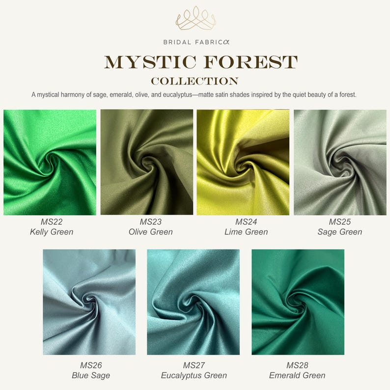 A lush matte satin collection in enchanting forest shades: kelly green, olive green, lime green, sage green, blue sage, eucalyptus green, and emerald green. Inspired by nature, ideal for botanical-themed weddings, earth-toned bridesmaid dresses, and mystical, ethereal bridal designs.