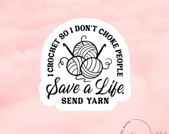 Funny Crochet Vinyl Sticker | Sarcastic Yarn Lover Gift