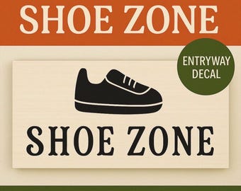 Shoe Zone Decal! – Mudroom, Entryway Organizer (5.3 x 2.5 in)