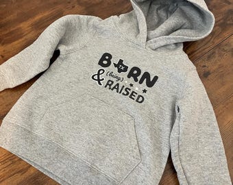 Geboren und aufgewachsen Kleinkind Hoodie, Baby Pullover, Texas Sweatshirt