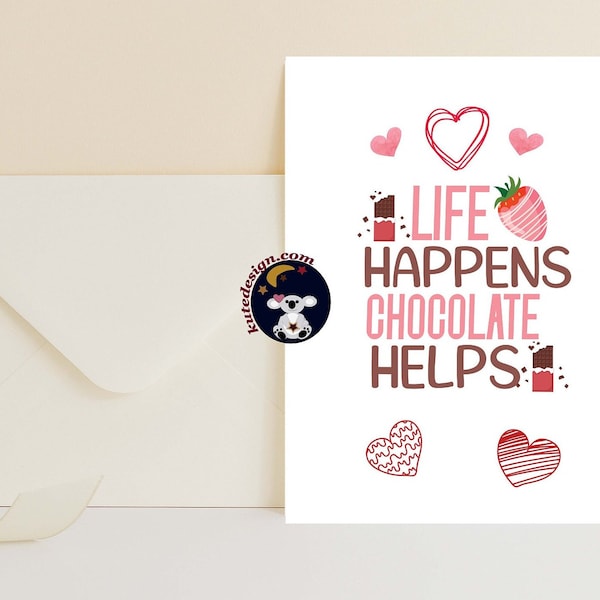 Encouraging Printable Card, Chocolate Lover's Card, Funny Card, Feel good Card, Life Happens Chocolate Helps, Girl Friend Funny Card