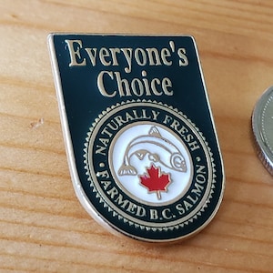 Everyone&#39;s Choice Naturally Fresh Farmed B.C. Salmon Pin - Brooch Pin- Unique Rare Hat Pin Lapel Pin Vintage Pin Retro Pin Enamel Pin