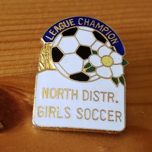 North Distr. Girls Soccer League Champion - North District BC Soccer Pin - Brooch Pin- Unique Rare Hat Pin Lapel Pin Vintage Pin Enamel Pin