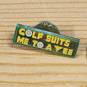 Golf Suits Me To A Tee Brooch Pin Unique Rare Hat Pin Lapel Pin Vintage Pin Retro Pin Enamel Pin