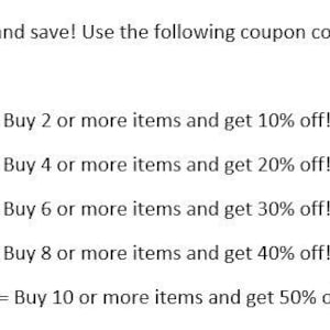 May include: White text on a white background. The text reads: "Buy multiples and save! Use the following coupon codes at checkout." followed by a list of coupon codes and discounts for buying multiple items.