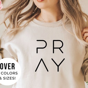 Pray Sweatshirt for Christian Sweatshirt Gift - Pray Sweater for Women - Christian Crewneck Sweat Shirt for Her - Inspirational Sweatshirt