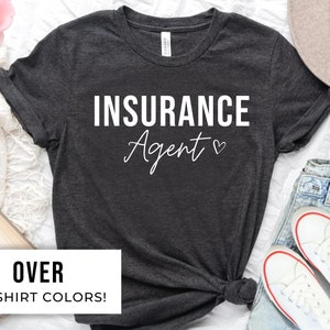 Insurance Agent Shirt for Insurance Agent Gift - Insurance Agent Tshirt for Her - Insurance Agent T Shirt for Birthday Gift - Insurance Tee