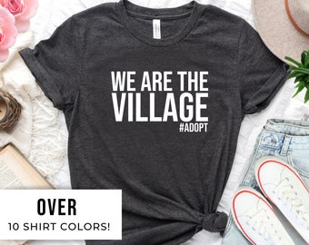 Adoption Shirt for Adoption Gift - Adoption Day Shirt - Adoption Tshirt for Family - Adoption T Shirt - We are the Village Adoption Tee Her