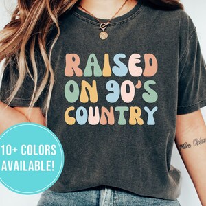 Raised On 90s Country Shirt for Country Music Shirt Gift Women - Country Music Tshirt for Country Concert Shirt Country T Shirt T-Shirt Tee