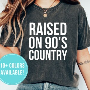 Raised On 90s Country Shirt for Country Music Shirt Gift Women - Country Music Tshirt for Country Concert Shirt Country T Shirt T-Shirt Tee