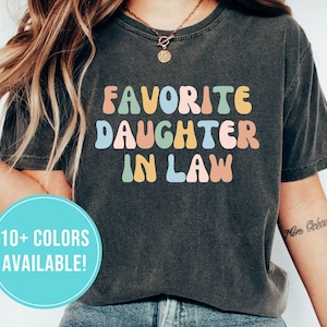 Favorite Daughter In Law Shirt for Daughter In Law Gift from Mother In Law to Daughter In Law Tshirt Tee Shirt Daughter-In-Law T Shirt  Gift