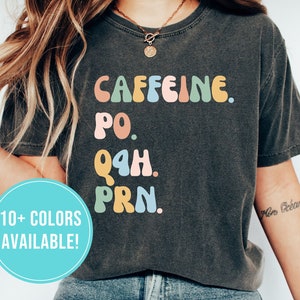 Camisa divertida de enfermera para regalo de estudiante de enfermería para graduación - Camiseta divertida de enfermera para regalo de camisa de trabajador de atención médica para mujeres - Cafeína Po Q4H