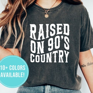 Raised On 90s Country Shirt for Country Music Shirt Gift Women - Country Music Tshirt for Country Concert Shirt Country T Shirt T-Shirt Tee