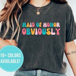 Maid of Honor Shirt for Maid of Honor Gift from Bride To Maid of Honor Tshirt Thank You Gift - Funny Maid of Honor T Shirt Tee T-Shirt Gift