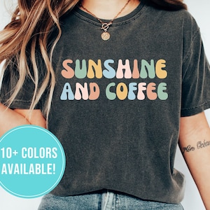 Sunshine and Coffee Shirt for Coffee Lover Shirt Gift for Women Sunshine Tshirt Retro Coffee T Shirt Sunshine Tee Coffee Lover T-Shirt Her