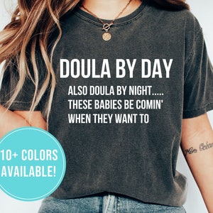 Doula Shirt for Doula Gift for Doula Tshirt Thank You for Midwife Shirt - Postpartum Doula Shirt for Birth Doula T Shirt - Doula by Day Tee