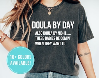 Doula Shirt for Doula Gift for Doula Tshirt Thank You for Midwife Shirt - Postpartum Doula Shirt for Birth Doula T Shirt - Doula by Day Tee