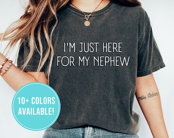 Im Just Here For My Nephew Shirt for Aunt Gift to Aunt from Nephew - Auntie Tshirt Gift for Aunt T Shirt for Birthday Gift Christmas Mothers