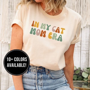 In My Cat Mom Era Shirt for Cat Mom Gift for Cat Mom Tshirt for Cat Mama T Shirt Tee - Cat Lover Shirt Gift for Women for Her - Cat Owner