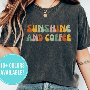 Sunshine and Coffee Shirt for Coffee Lover Shirt Gift for Women Sunshine Tshirt Retro Coffee T Shirt Sunshine Tee Coffee Lover T-Shirt Her