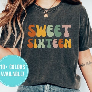 Sweet 16 Shirt for Sweet 16 Gift for Girls Sweet Sixteen Shirt Sweet Sixteen Tshirt Sweet 16 T Shirt for Birthday Gift Sweet 16th Birthday