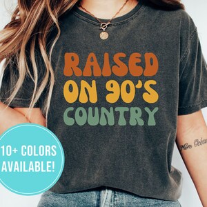 Raised On 90s Country Shirt for Country Music Shirt Gift Women - Country Music Tshirt for Country Concert Shirt Country T Shirt T-Shirt Tee