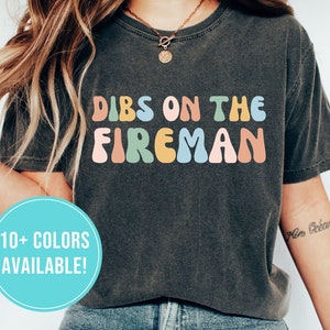 Firefighter Wife Shirt for Firefighter Wife Gift Fire Wife Shirt Firefighter Girlfriend Shirt Gift Fireman's Wife Shirt Tshirt T Shirt Tee