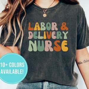 Labor and Delivery Nurse Shirt for Labor and Delivery Nurse Gift L and D Nurse T Shirt L and D Nurse Tshirt Tee T-Shirt Graduation Gift Her