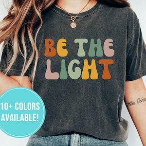 Sé la camiseta ligera para la camiseta cristiana Regalo para las mujeres Camiseta inspiradora Versículo de la Biblia Camiseta Sé la camiseta ligera Camiseta religiosa Camiseta de regalo