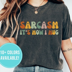 Lustiges sarkastisches Shirt für sarkastisches Geschenk für Frauen - lustiges sarkastisches Shirt für sie - sarkastisches Mutter-T-Shirt sarkastisches T-Shirt sarkastisches T-Geschenk