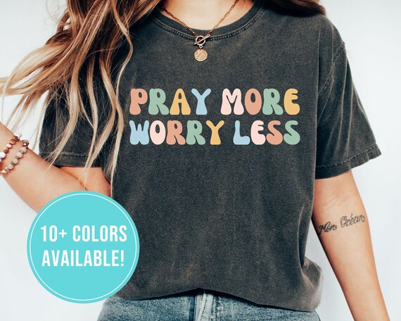 Pray More Worry Less Christian Women T Shirt Pray More Worry Less Christian Women T Shirt