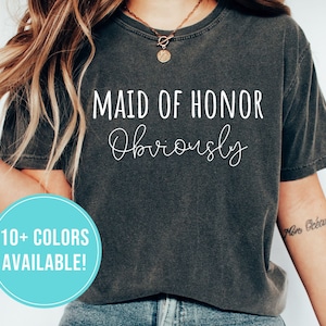 Maid of Honor Shirt for Maid of Honor Gift from Bride to Maid of Honor Obviously Shirt - Funny Maid of Honor Tshirt T Shirt Tee Gift for Her