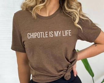 Chipotle is my life