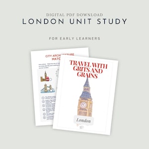 May include: A printable London unit study for early learners. The cover features a watercolor illustration of Big Ben with the text "Travel with Grits and Grains London". The second page shows a matching activity with illustrations of London landmarks.