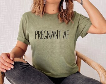 Pregnant AF Shirt for Women Maternity Shirt Pregnancy Announcement Shirt Mom Shirt Preggers Top Funny Pregnancy Motherhood OK