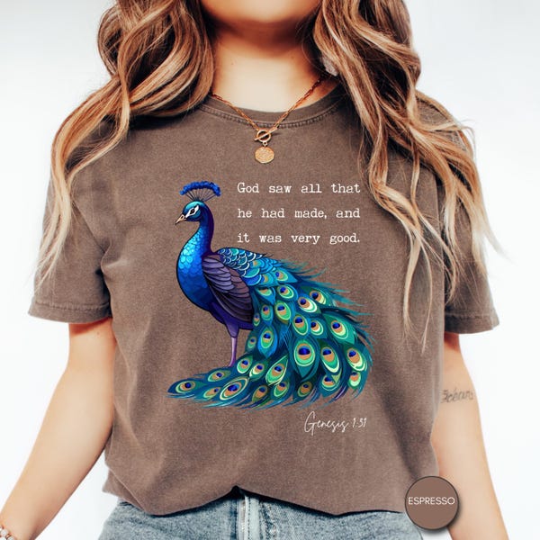 Religious Shirt Genesis 1:31 God Saw What He Made and It Was Good Tshirt Peacock T-shirt Bible Verse Shirt Faith Tee Comfort Colors CC17.550
