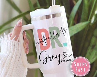 PhD 40oz Tumbler Cup, Actually It's Dr Tumbler, PhD Graduation Gift, New Doctor Travel Mug Gift, Funny New Doctor Quencher Future MD TU.176