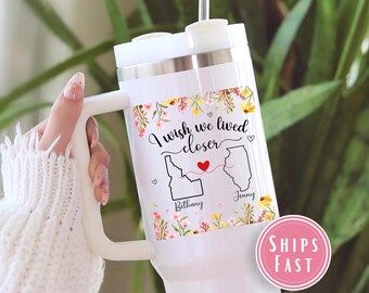 Personalized Long Distance 40oz Tumbler, Bestie Friendship Travel Mug, I Wish We Lived Closer Tumbler, Miles Apart But Close at Heart TU.170