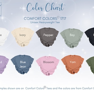May include: Color chart showing 11 different colors of unisex heavyweight t-shirts. The colors are: White, Ivory, Pepper, Bay, Black, Orchid, Blue Jean, Blossom, Yam, and Moss. The text "COMFORT COLORS&reg; 1717" is displayed above the color chart.