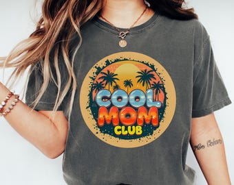 Comfort Colors® Cool Moms Club Shirt, Cool Mom T-shirt Funny Mom Outfit Best Mom Ever Tee, Mama Birthday Clothing Gift, Mothers Day CC17.408